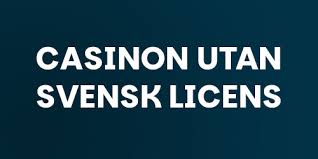 Casino Utan Svensk Licens Vad du behöver veta 1998412832 Casino Utan Svensk Licens Vad du behöver veta 1998412832